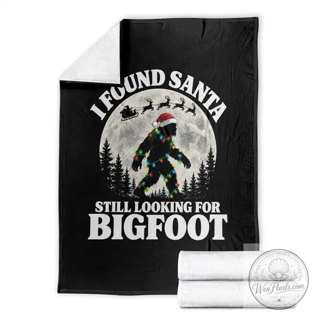 I Found Santa Still Looking For Bigfoot Funny Christmas Sasquatch Holiday Blanket
