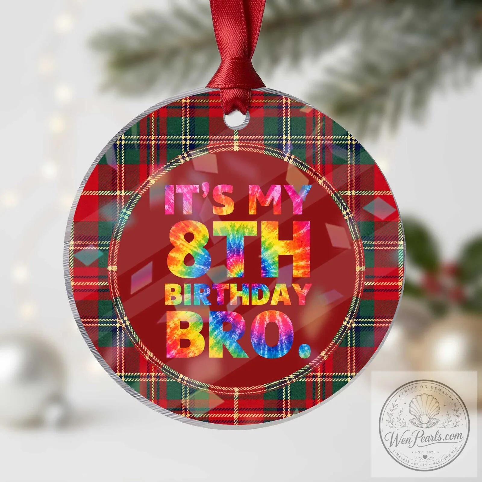 It's My 8th Birthday Bro Tie Dye Plaid Acrylic Ornament 3 It's My 8th Birthday Bro Tie Dye Plaid Acrylic Ornament