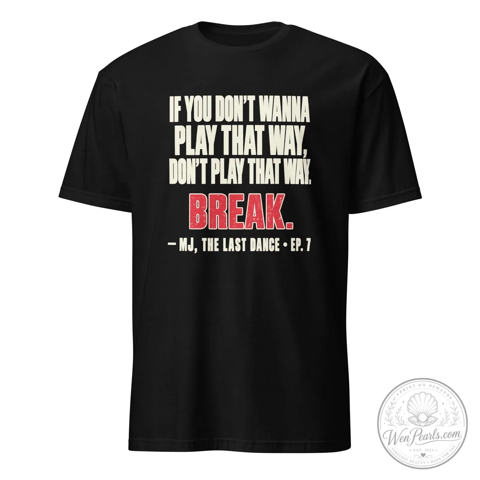 Michael Jordan The Last Dance Episode 7 Quote Break Black T-Shirt 2 Michael Jordan The Last Dance Episode 7 Quote Break Black T-Shirt